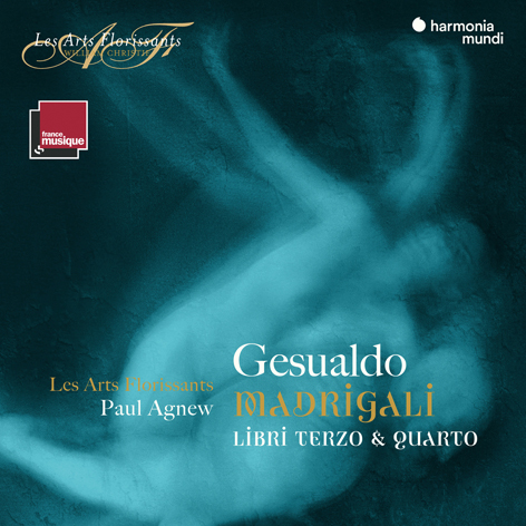 Les Arts Florissants & Paul Agnew Gesualdo <br>Madrigali, Libri terzo & quarto <br>Harmonia Mundi