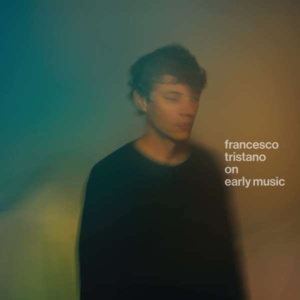 Композитор и пианист Франческо Тристано выпустил альбом On Early Music