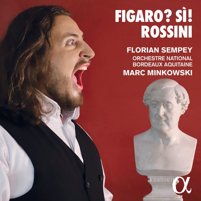 Rossini: Figaro? Sì!</br>Florian Sempey</br>Orchestre National Bordeaux Aquitaine</br>Marc Minkowski</br>Alpha