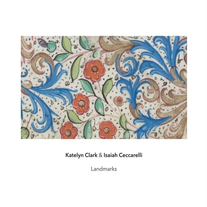 Katelyn Clark & Isaiah Ceccarelli</br>Landmarks</br>Another Timbre