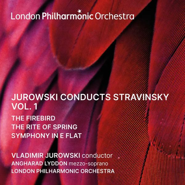 Jurowski Conducts Stravinsky, Vol. 1. London Philharmonic Orchestra, Vladimir Jurowski</br>LPO