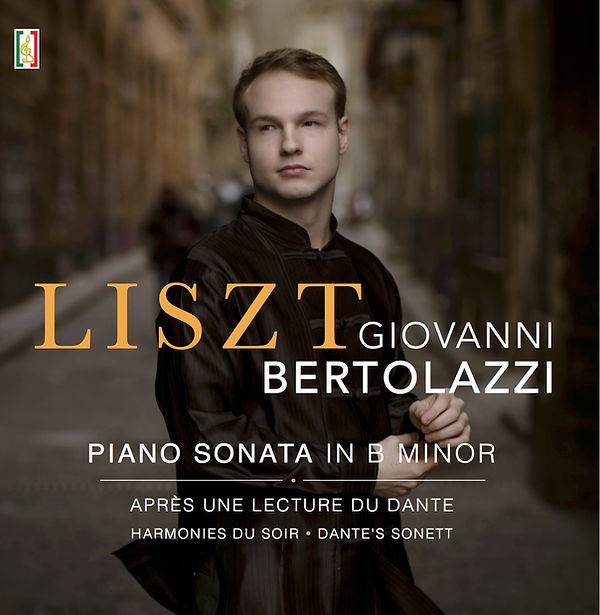 Liszt. Piano Sonata in b minor</br>Apres une lecture du Dante</br>Harmonies du soir. Dante’s Sonett</br>Giovanni Bertolazzi</br>Borgato Collection