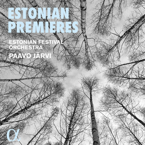 Estonian premieres</br>Estonian festival orchestra</br>Paavo Järvi</br>Alpha 