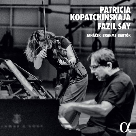 Janáček. Brahms. Bartók </br> Patricia Kopatchinskaja, Fazıl Say </br> Alpha Classics