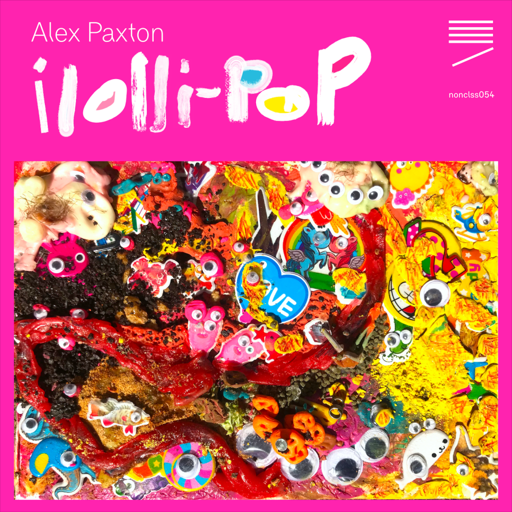 ALEX PAXTON <br>ILOLLI-POP <br>NONCLASSICAL