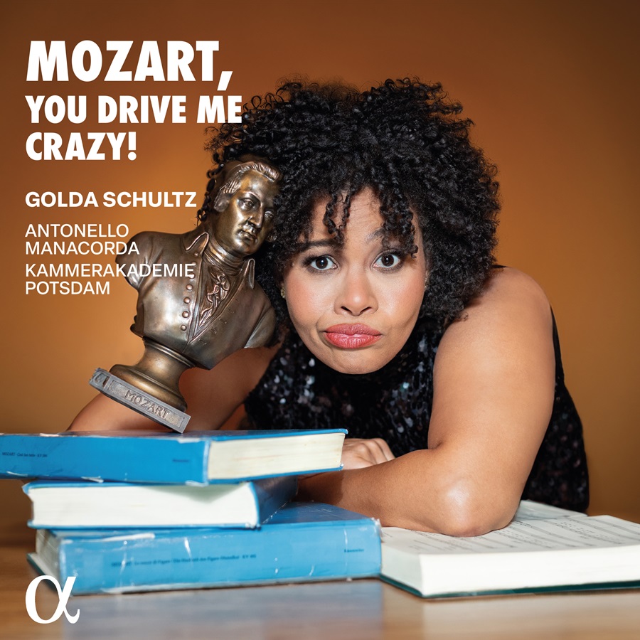 Mozart, You Drive Me Crazy! <br>Golda Schultz, Antonello Manacorda <br>Kammerakademie Potsdam <br>Alpha