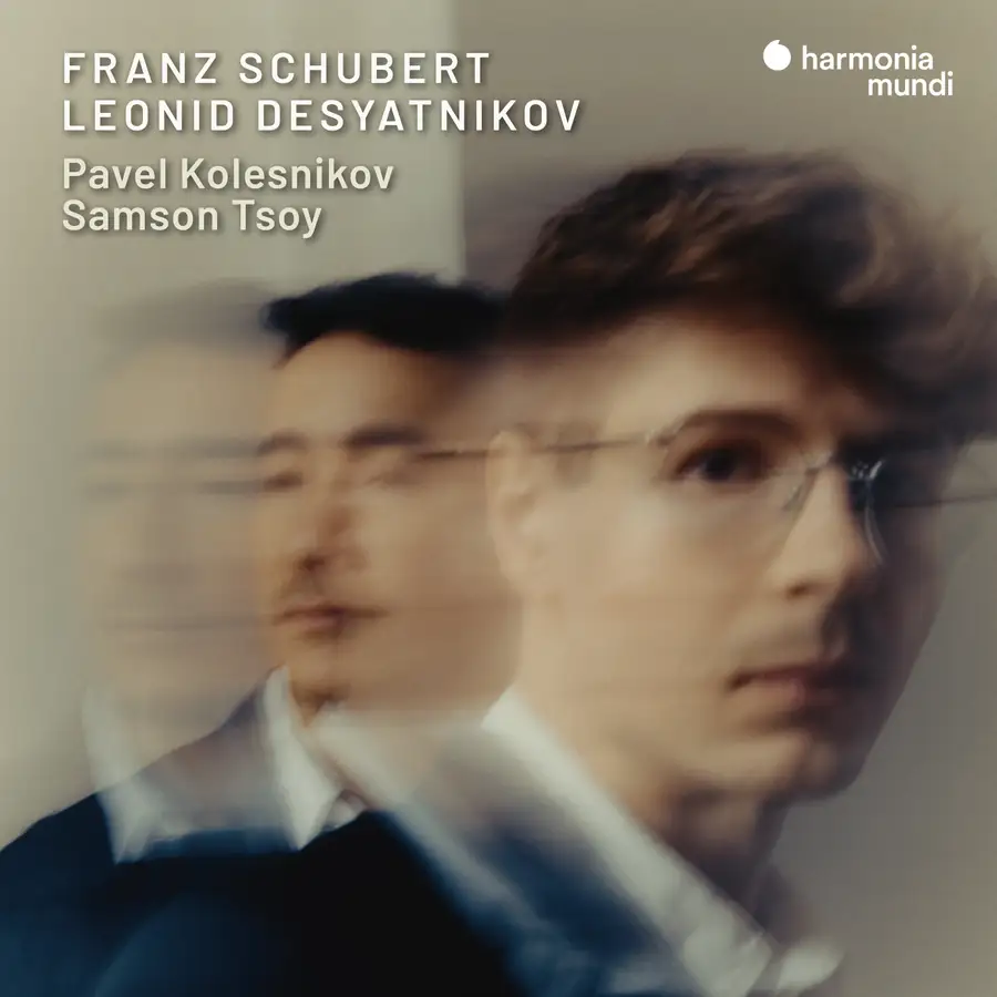 Franz Schubert, Leonid Desyatnikov <br> Pavel Kolesnikov, Samson Tsoy <br> Harmonia Mundi