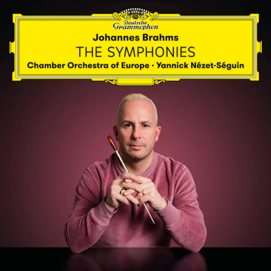 Johannes Brahms. The Symphonies <br> Chamber Orchestra of Europe, Yannick Nézet-Séguin <br> Deutsche Grammophon