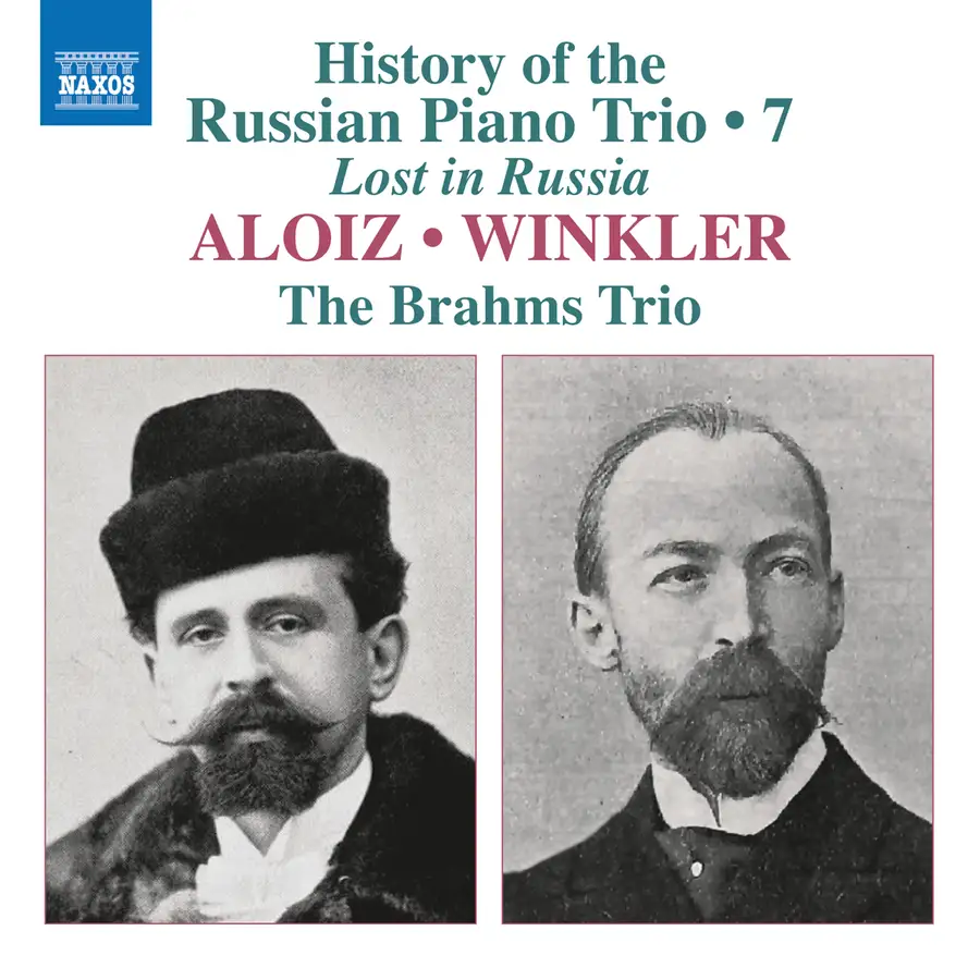 HISTORY OF THE RUSSIAN PIANO TRIO VOL. 7 <br> ALOIZ, WINKLER <br> THE BRAHMS TRIO <br> NAXOS